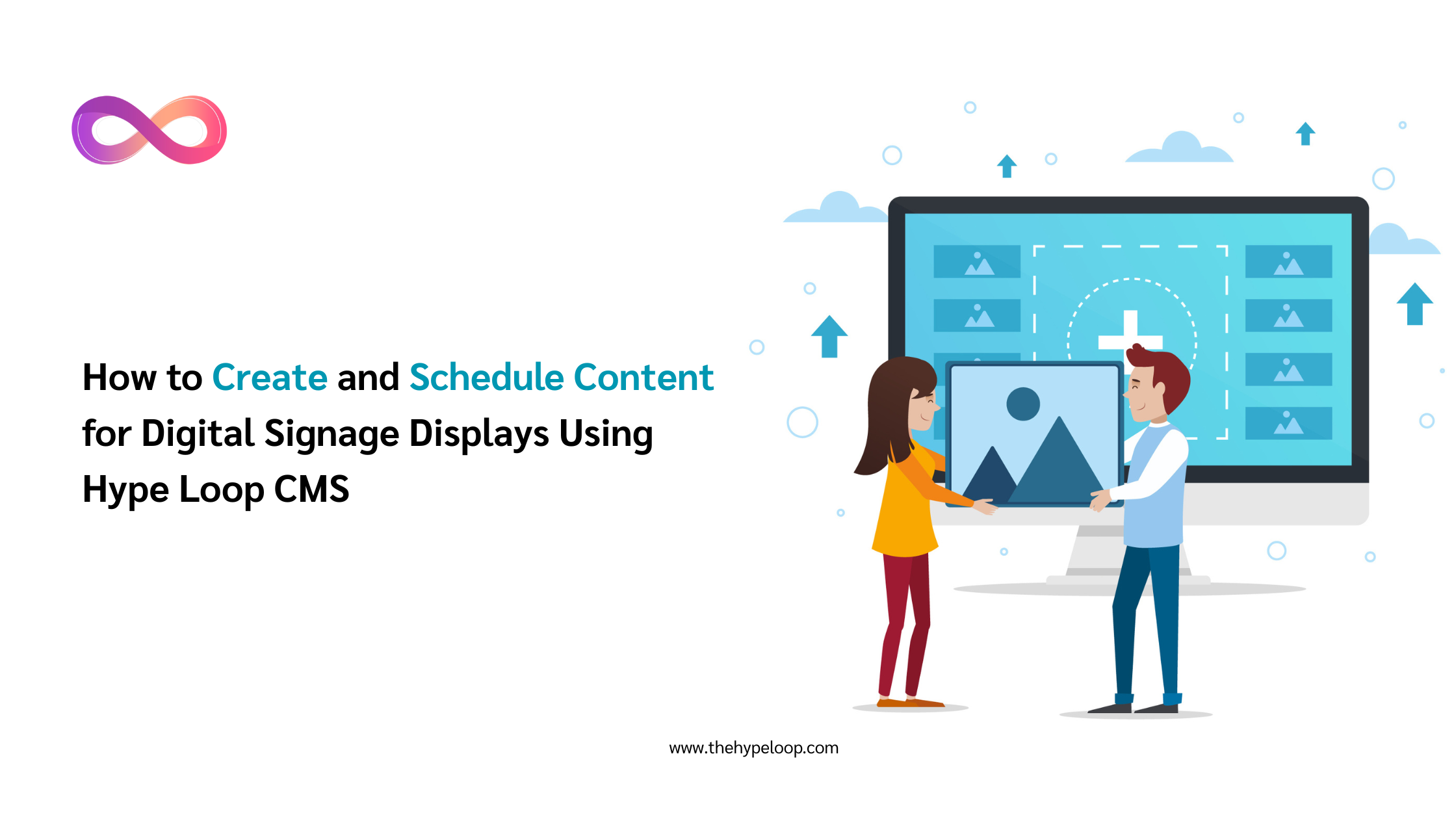 How to Create and Schedule Content for Digital Signage Using Hype Loop CMS